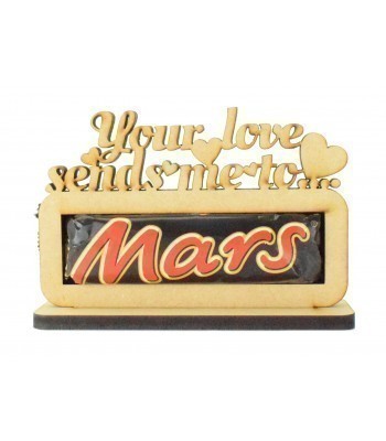 6mm 'Your love sends me to Mars' Mars Chocolate Bar Holder on a Stand